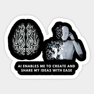 AI: Making Life Better, One idea at a time! Sticker